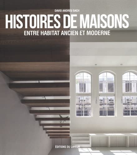 Histoires de maisons, entre habitat ancien et moderne