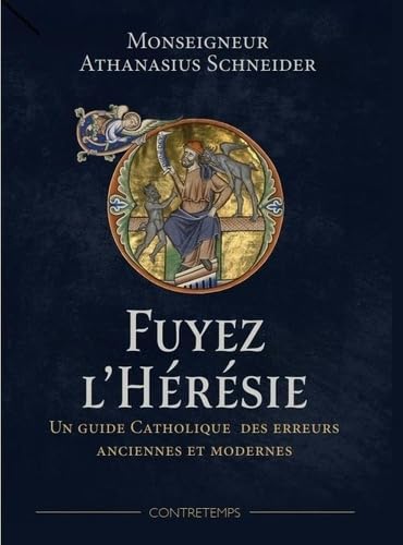 Fuyez l'hérésie: Un guide catholique des erreurs anciennes et modernes