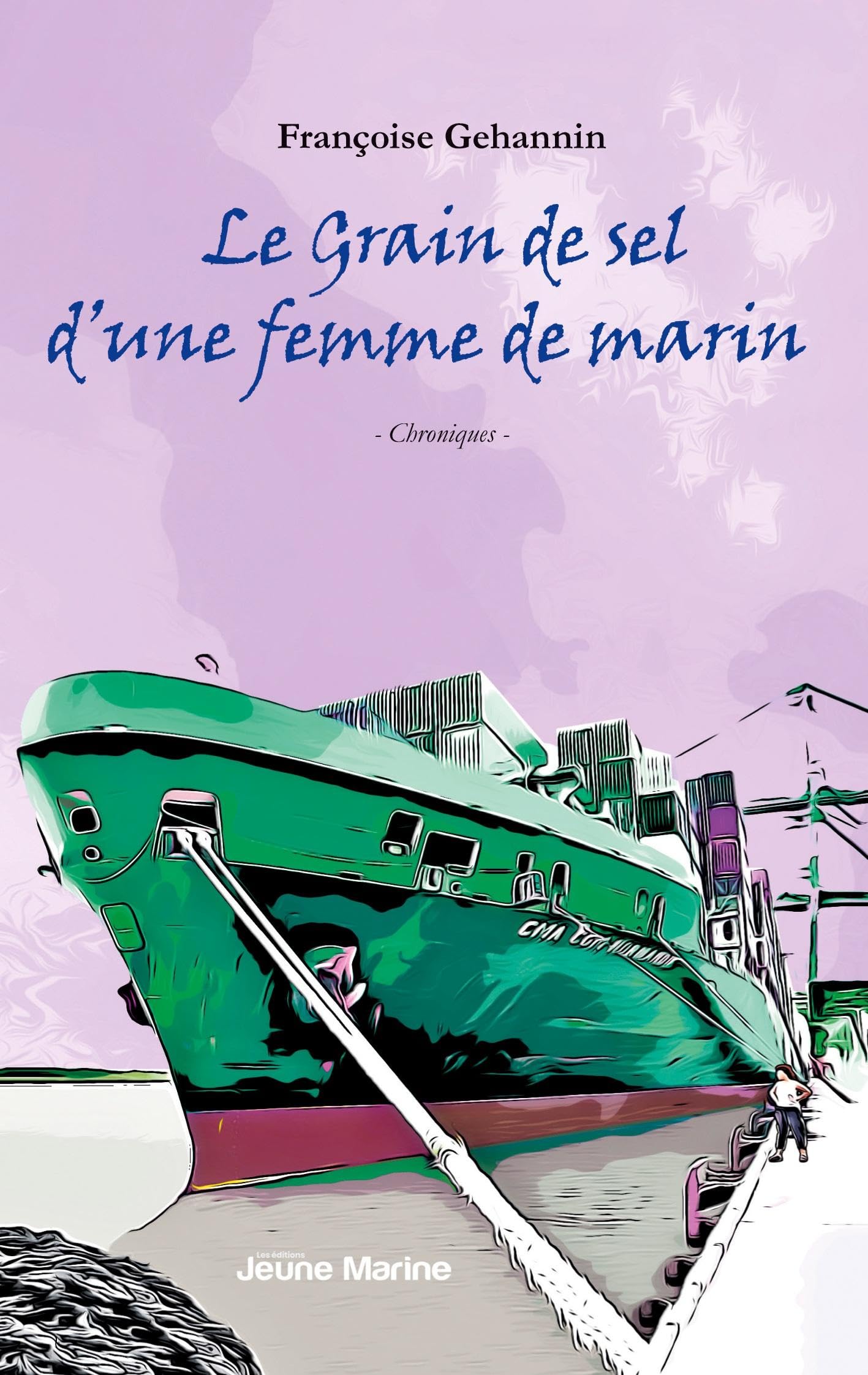 Le Grain de sel d'une femme de marin: Chroniques