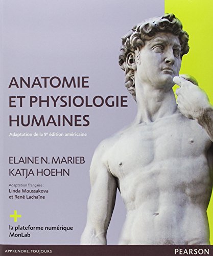 Anatomie et physiologie humaines - Elaine N. Marieb, Katja Hoehn, Linda Moussakova, René Lachaîne