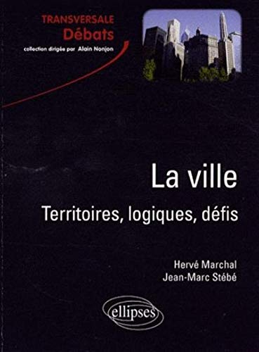La ville. Territoires, logiques, défis