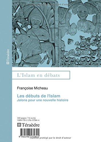 Les débuts de l'islam - jalons pour une nouvelle histoire