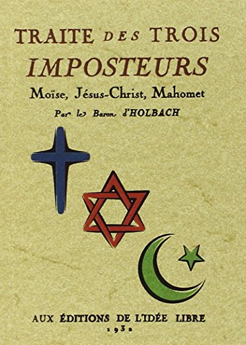 Traité des trois imposteurs - Moïse,Jésus-Christ, Mahomet