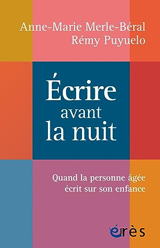 Écrire avant la nuit: quand la personne âgée écrit sur son enfance