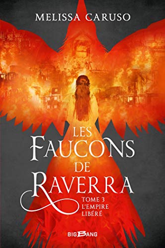 Les Faucons de Raverra, T3: L'Empire libéré