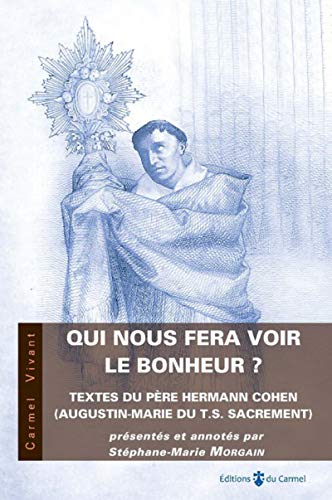 Qui nous fera voir le bonheur?