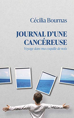 Journal d'une cancéreuse - voyage dans ma coquille de noix