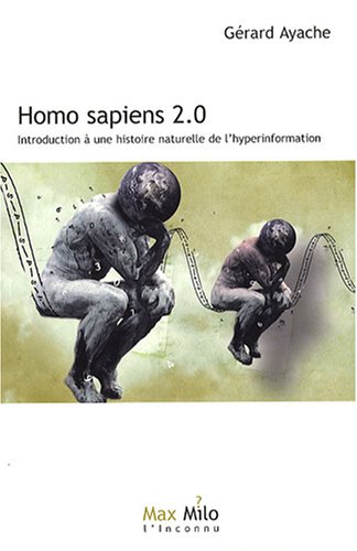 Homo sapiens 2.0 - introduction à une histoire naturelle de l'hyperinformation