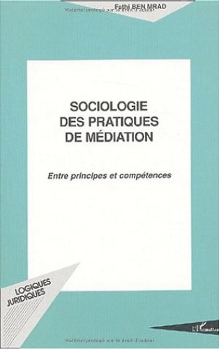 SOCIOLOGIE DES PRATIQUES DE MÉDIATION: Entre principes et conséquences