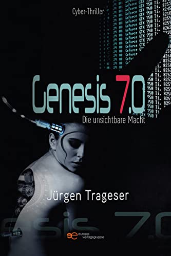Genesis 7.0. Die unsichtbare Macht - Jürgen Trageser