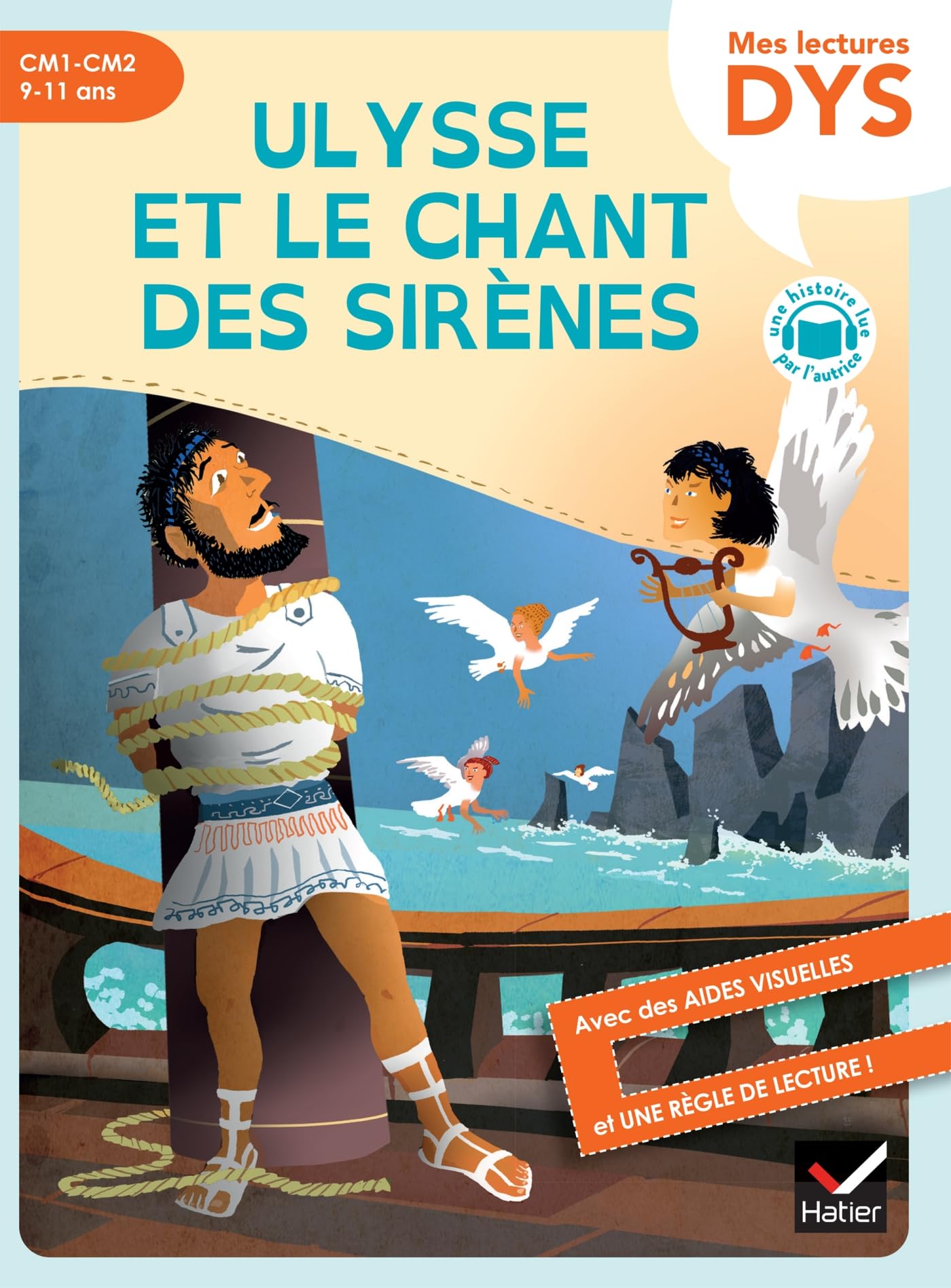 Ulysse et le chant des sirènes: CM1, CM2, 9-11 ans