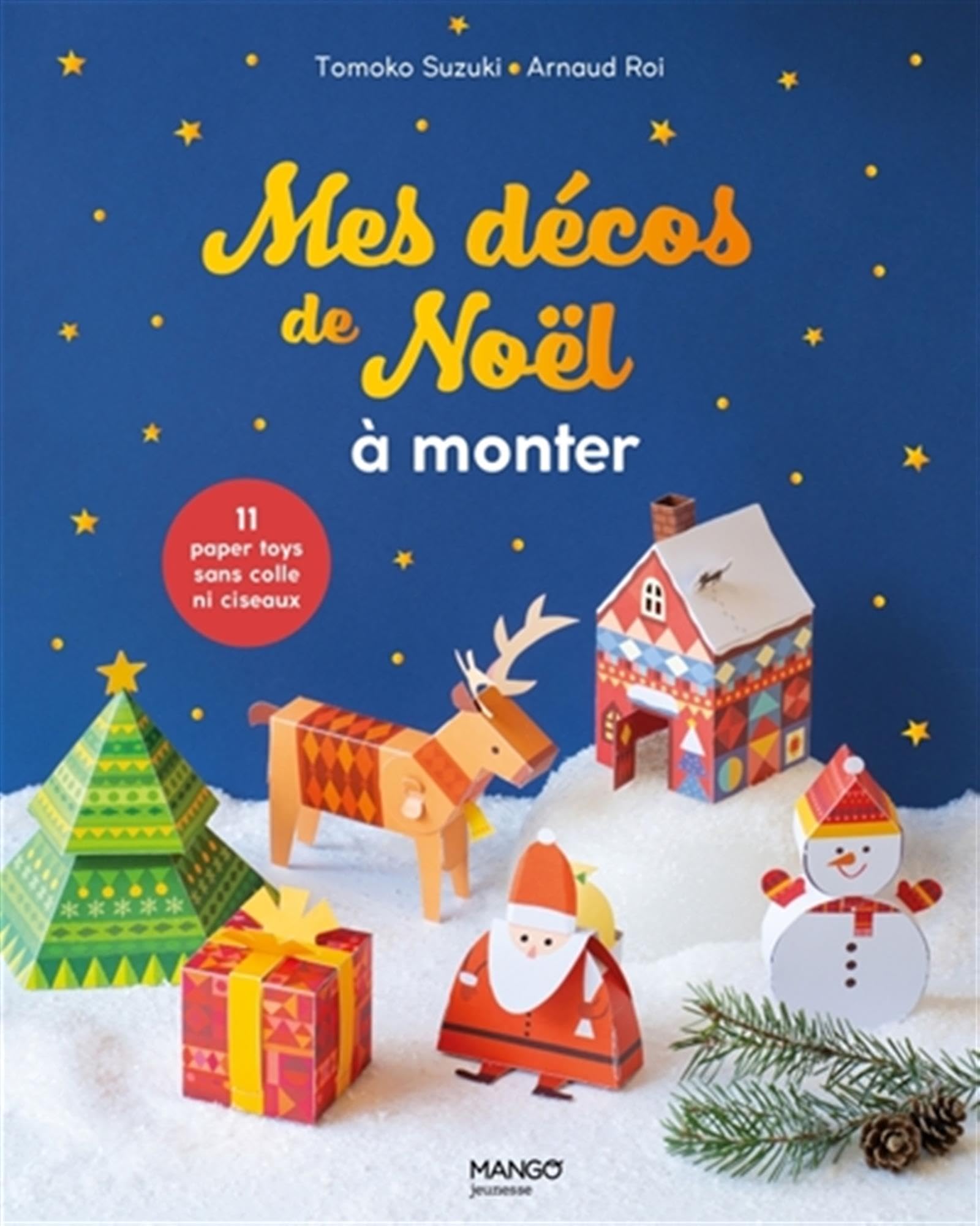 Mes décos de Noël a monter: 11 paper toys sans colle ni ciseaux