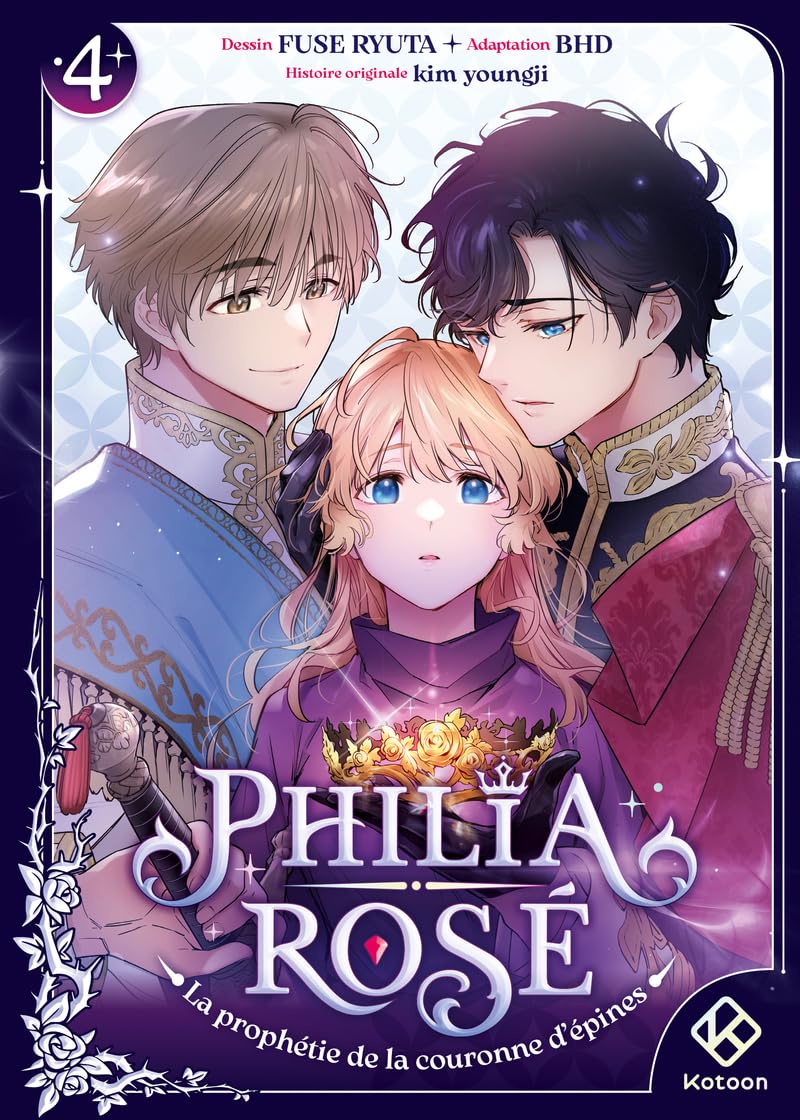 Philia Rosé: La prophétie de la couronne d'épines - Tome 4
