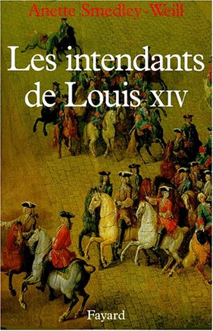 Les Intendants de Louis XIV