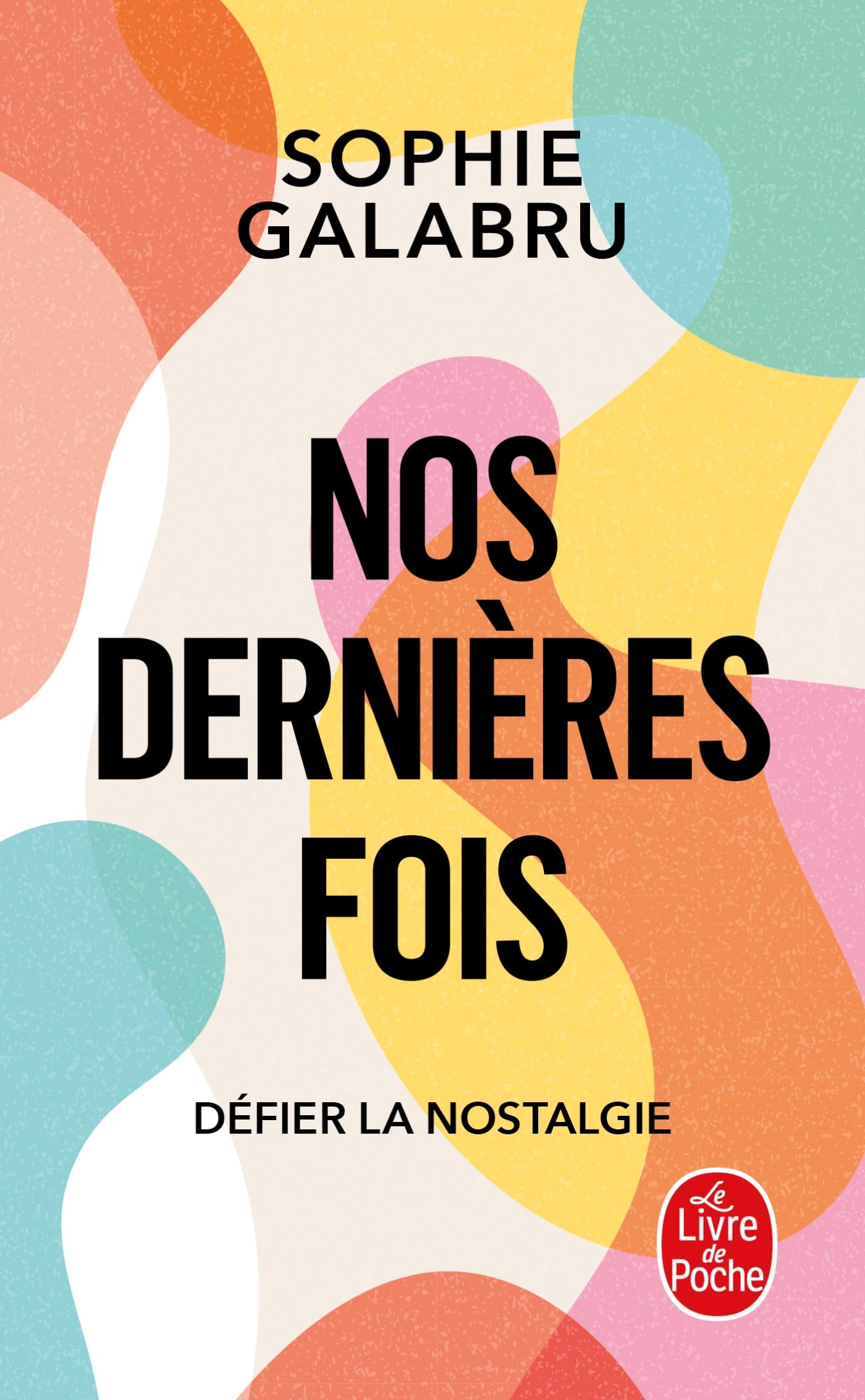 Nos dernières fois: défier la nostalgie