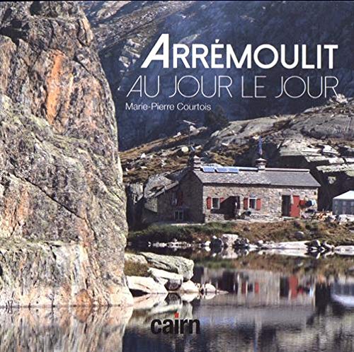 Arrémoulit, au jour le jour