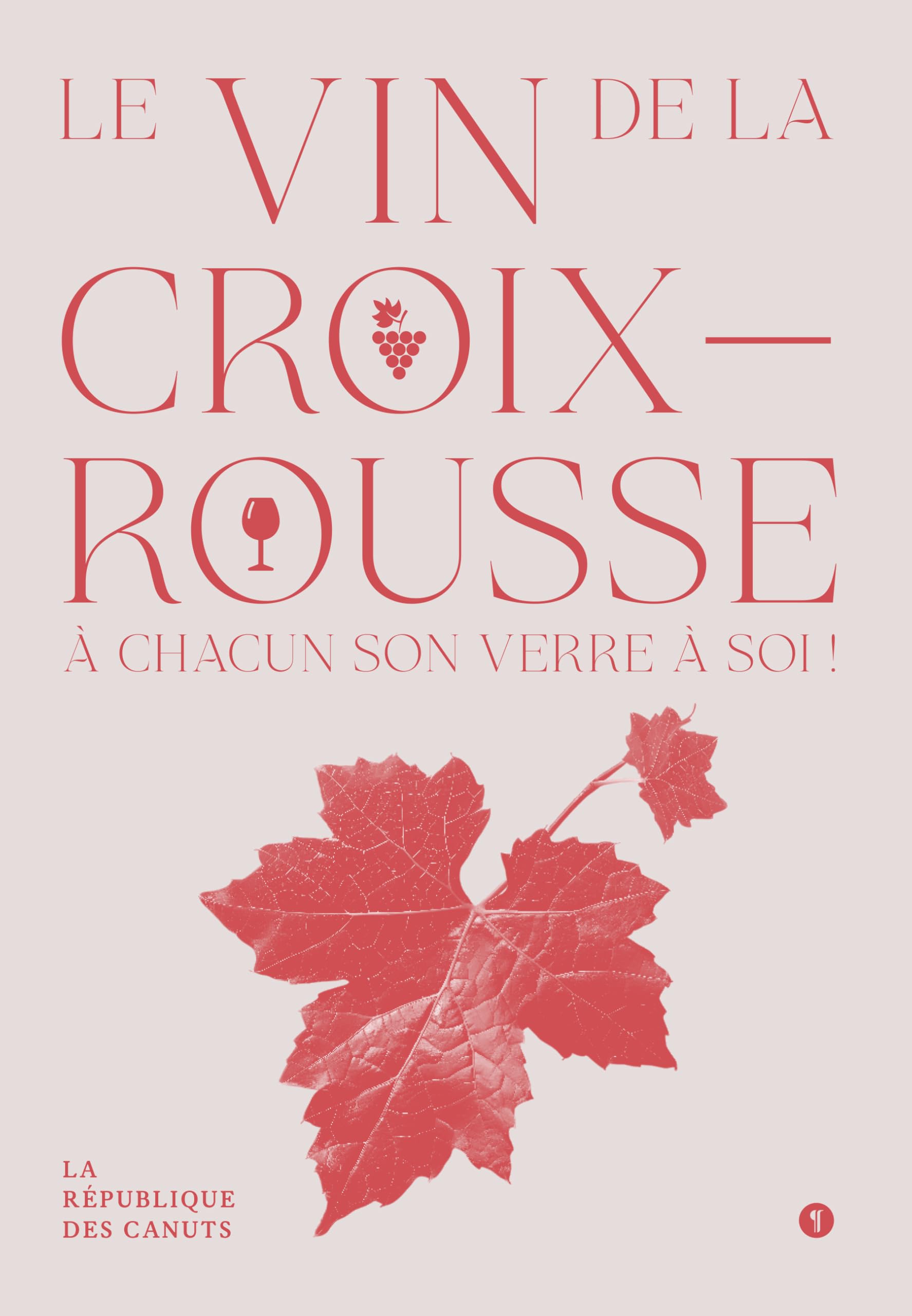 Le Vin de la Croix-Rousse: À chacun son verre à soi!