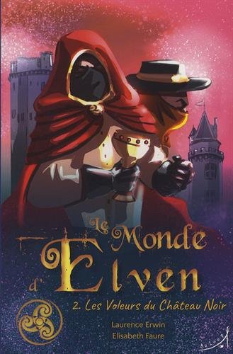 Le monde d'Elven Tome 2: les voleurs du Château Noir