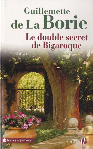 Le Double Secret de Bigaroque - Guillemette DE LA BORIE