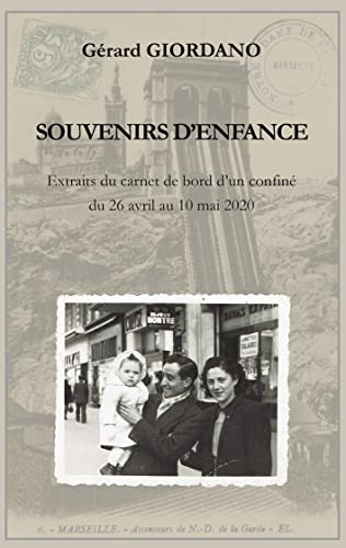 Souvenirs d'enfance: extraits du carnet de bord d'un confiné