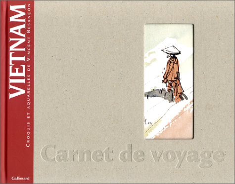 Vietnam: carnet de voyage - Vincent Besançon