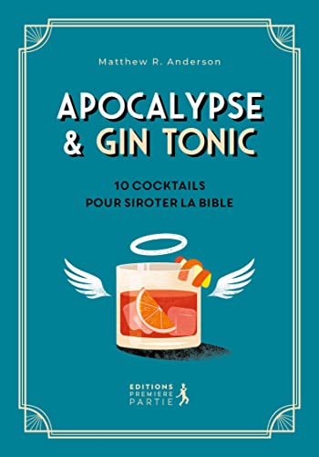 Apocalypse & gin tonic: 10 cocktails pour siroter la bible
