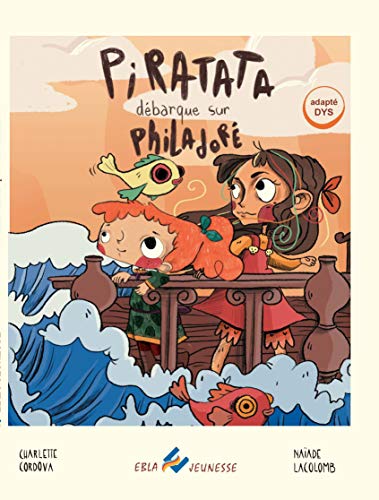 Piratata débarque sur Philadoré: & Cahier d'activités autour de l'album