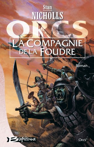 Orcs, tome 1: La Compagnie de la Foudre - Stan Nicholls