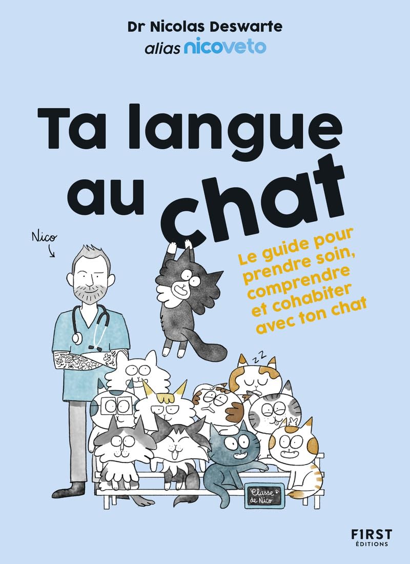 Ta langue au chat: le guide pour prendre soin, comprendre et cohabiter avec ton chat