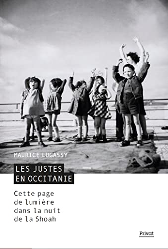 Les justes en Occitanie: cette page de lumière dans la nuit de la Shoah