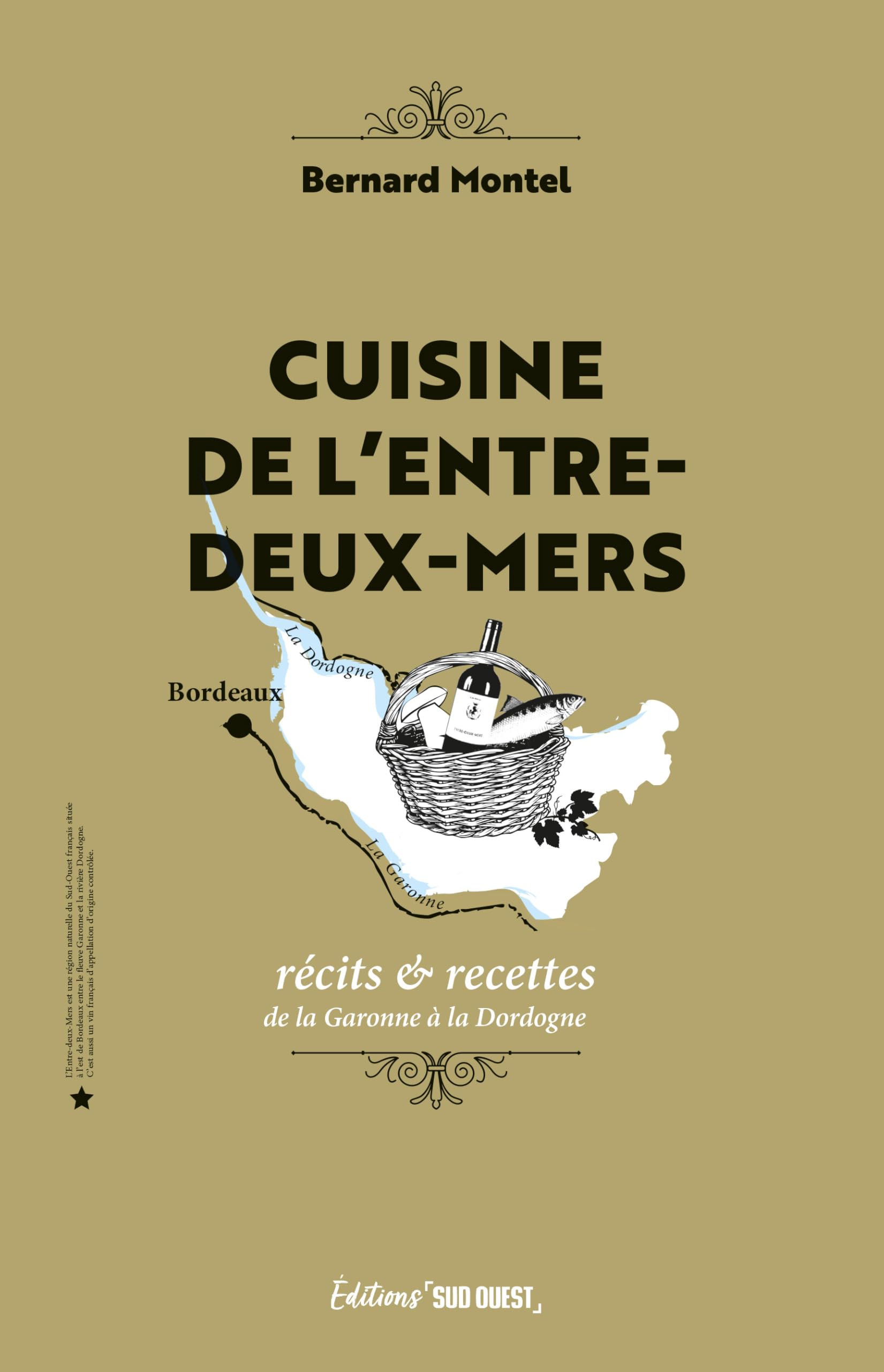 Cuisine de l'entre-deux-mers: Récits & recettes de la Garonne à la Dordogne