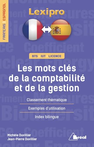 Lexipro: les mots clés de la comptabilité et de la gestion - BTS, IUT, licence - français-espagnol
