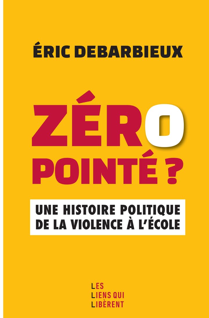 Zéro pointé?: une histoire politique de la violence à l'école