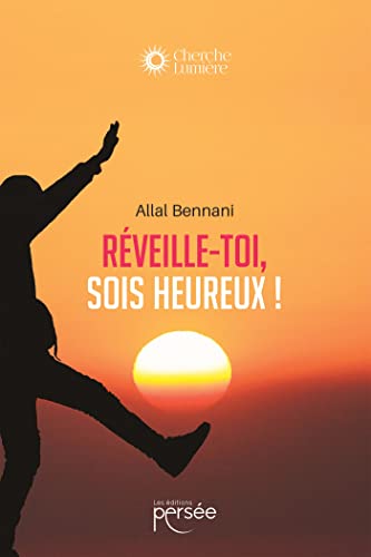 Réveille-toi, sois heureux!