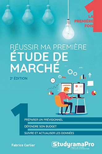Réussir ma première étude de marché (2e édition)