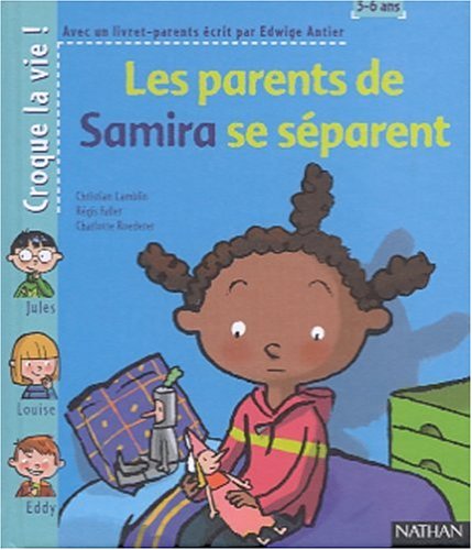 Les Parents de Samira se séparent (1 livre + 1 livret-parents) - Edwige Antier, Christian Lamblin, Régis Faller, Charlotte Roederer