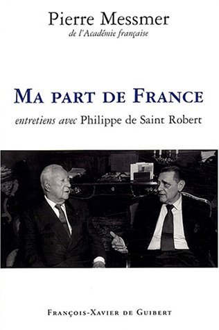 Ma part de France: entretiens avec Philippe de Saint Robert: A voix nue, France Culture semaine du 8 au 12 décembre 1997, Quai Conti 2001-2003