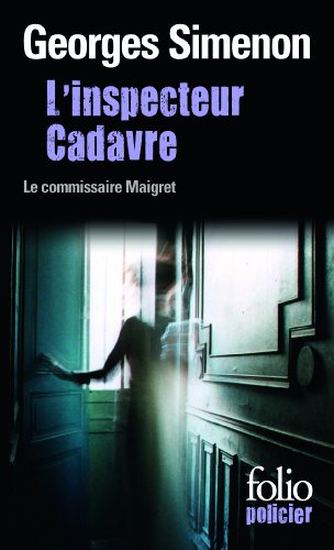 L'inspecteur Cadavre - Une enquête du commissaire Maigret