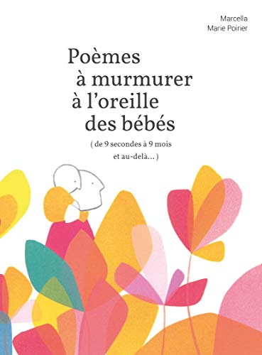 Poèmes à murmurer à l'oreille des bébés