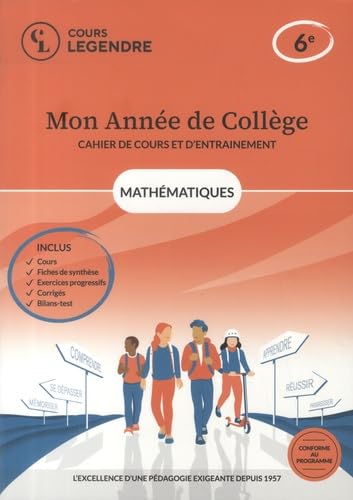 Mon année de collège: Mathématiques-cahier de cours et d'entraînement: 6e - Cours - Fiches de synthèse - Exercices - Corrigés - Bilans-test
