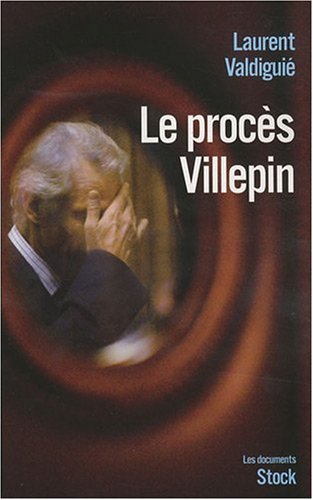 Le procès Villepin - Laurent Valdiguié