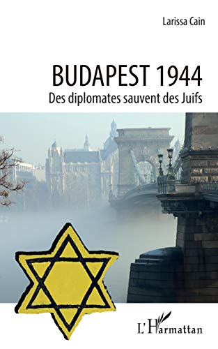 Budapest 1944 - des diplomates sauvent des Juifs