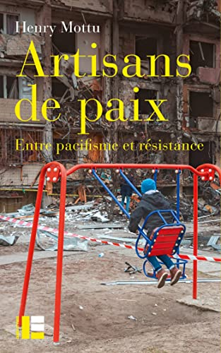 Artisans de paix: entre pacifisme et résistance