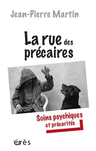 La rue des précaires - soins psychiques et précarités