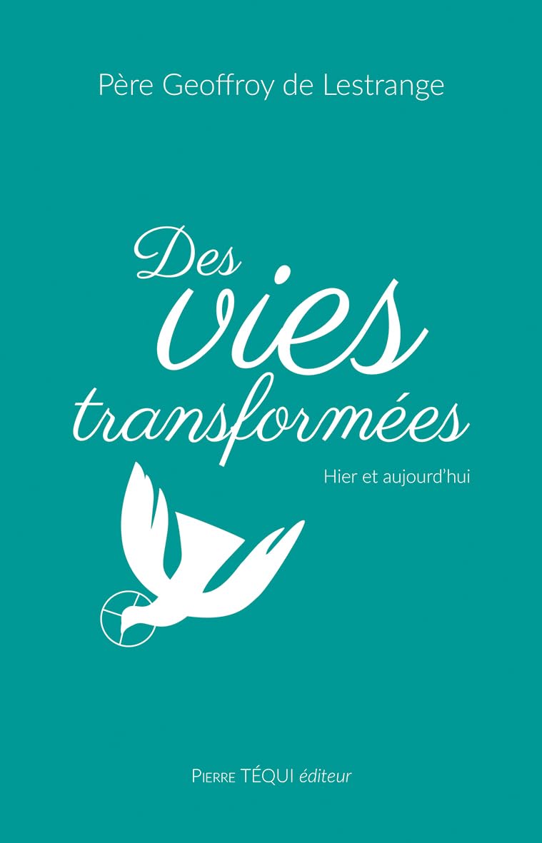Des vies transformées: Hier et aujourd'hui
