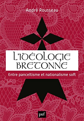 L'idéologie bretonne: entre authenticité et nationalisme soft