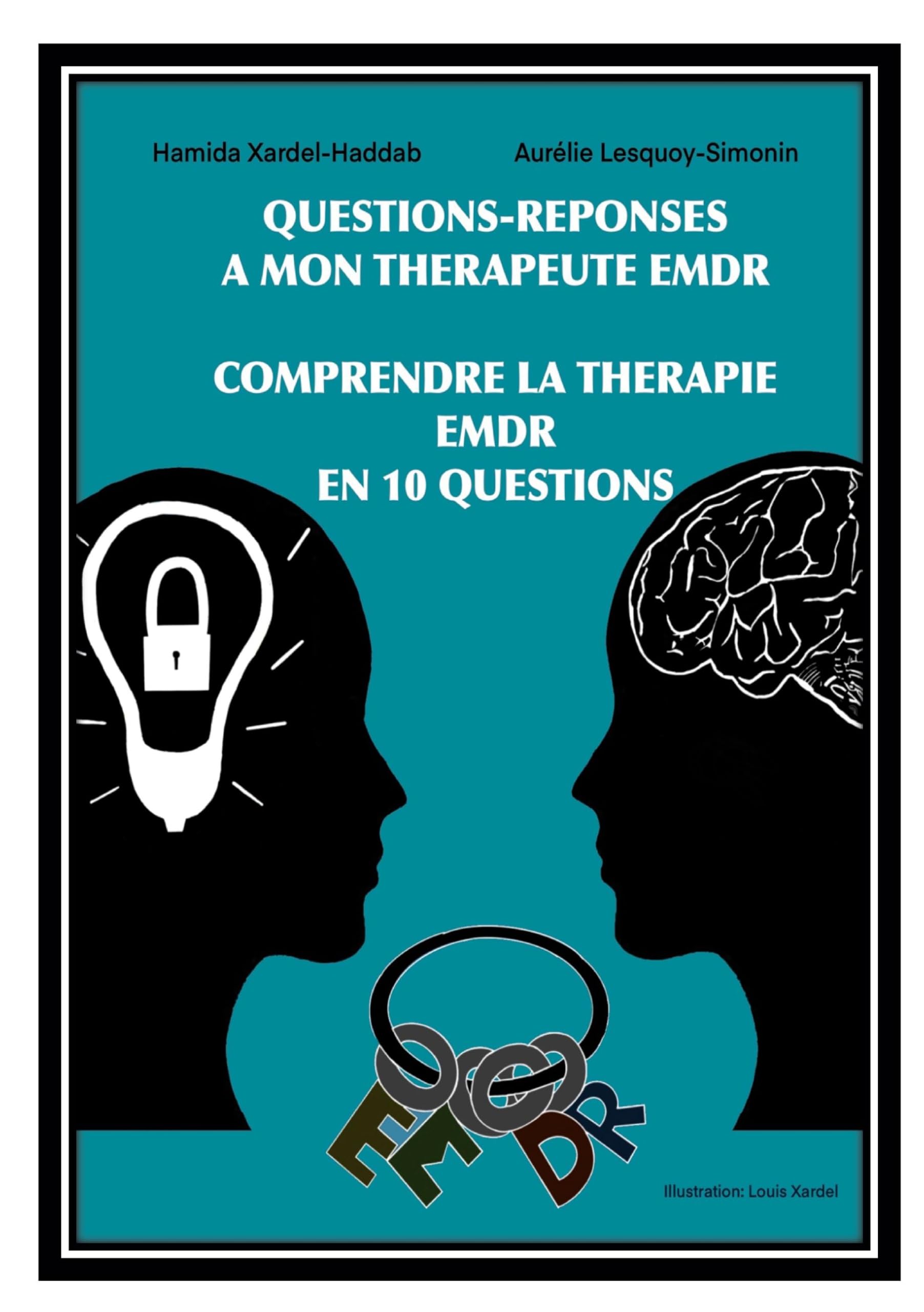 Questions-Réponses à mon Thérapeute EMDR: Comprendre la Thérapie EMDR en 10 Questions
