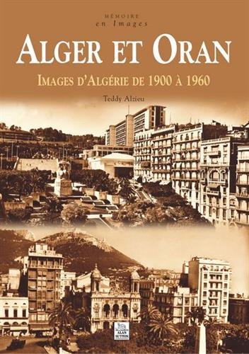 Alger et Oran - images d'Algérie de 1900 à 1960