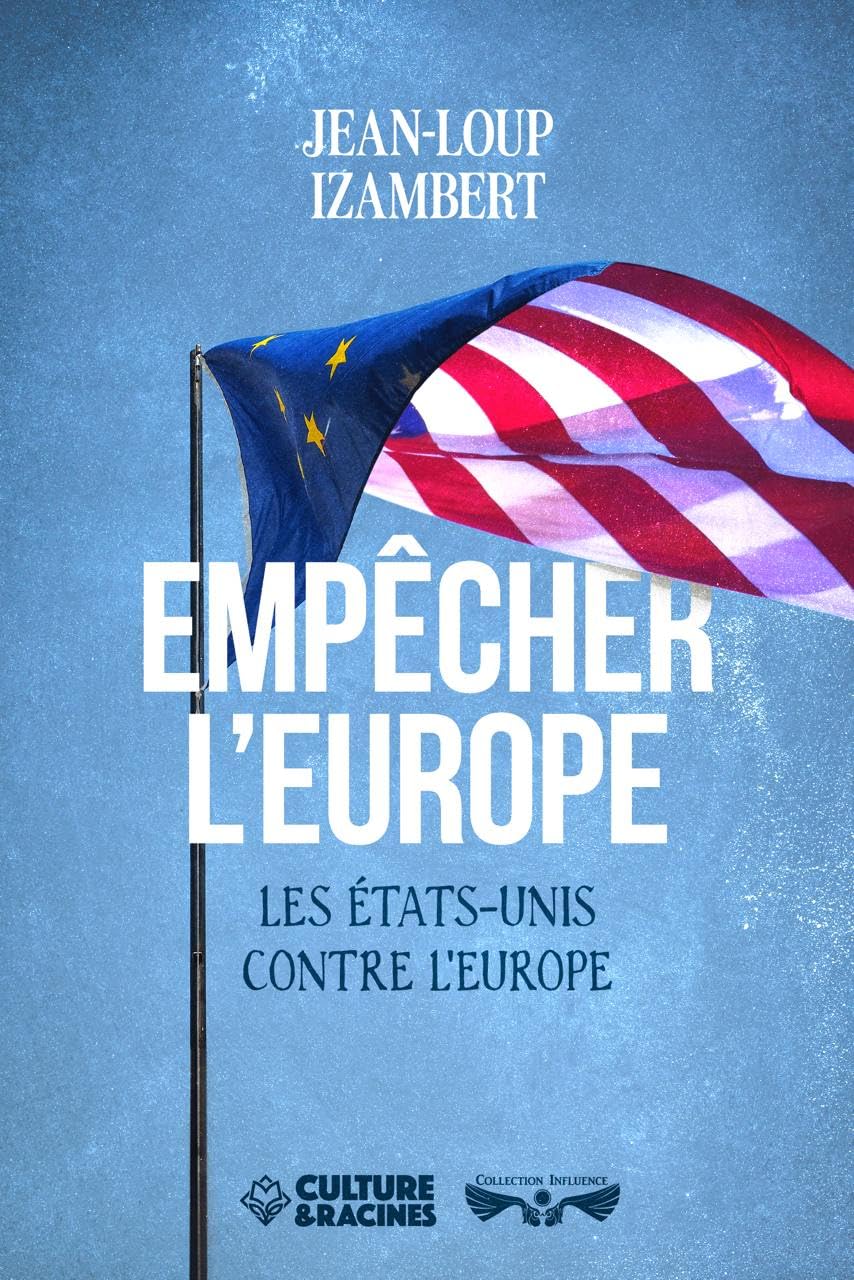 Empêcher l'Europe: Les États-Unis contre l'Europe