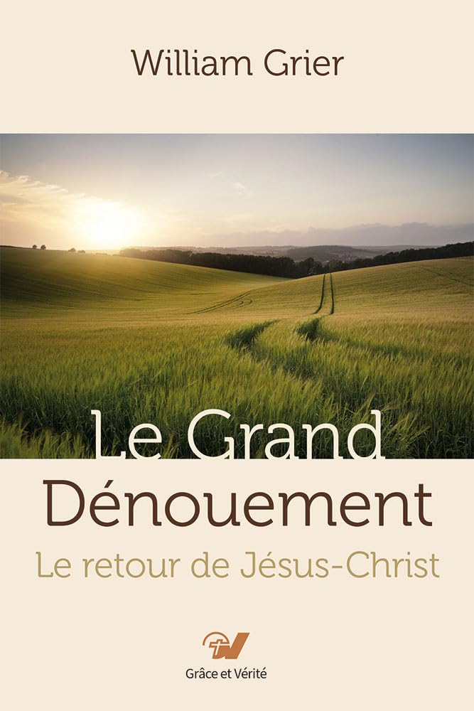 Le grand dénouement: Le retour de Jésus-Christ